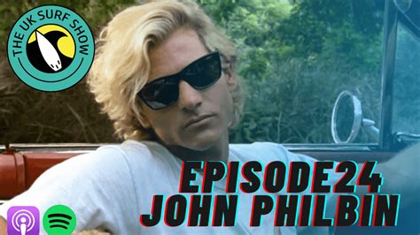 Ep: 24 John Philbin (Turtle) | The UK Surf Show