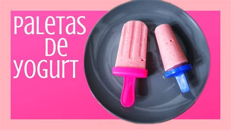 Paletas de hielo de yogurt con fruta | Postre saludable y delicioso - YouTube