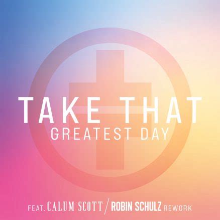 Take That, Calum Scott, Robin Schulz ‘Buzzing’ For New ‘Greatest Day’