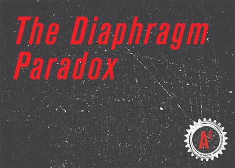 The Diaphragm PAradox