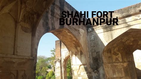 SHAHI FORT BURHANPUR , SHAHI QILA , /MUMTAZ MAHAL - YouTube