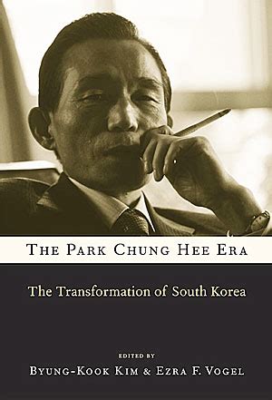 The Park Chung Hee Era: The Transformation of South Korea | Weatherhead ...