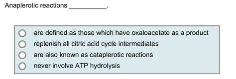 SOLVED: Anaplerotic reactions are defined as those which have oxaloacetate as product replenish ...