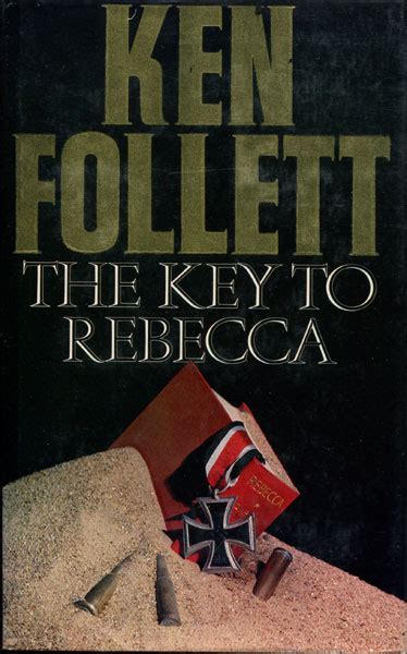 The Key To Rebecca. KEN FOLLETT