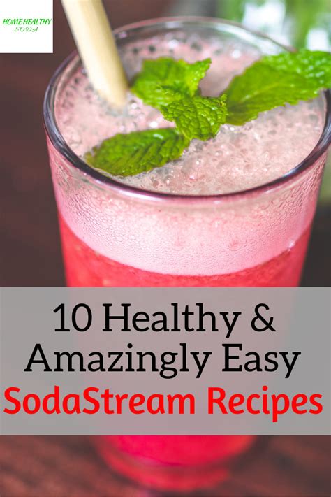 10 Healthy & Easy SodaStream Recipes (With Videos) - Home Healthy Soda | Healthy soda, Soda ...