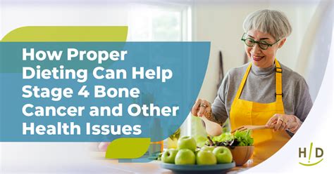 How Proper Dieting Can Help Stage 4 Bone Cancer & Other Health Issues