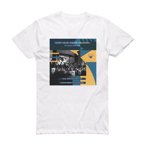 The Glenn Miller Orchestra Moonlight Serenade Album Cover T-Shirt White ...