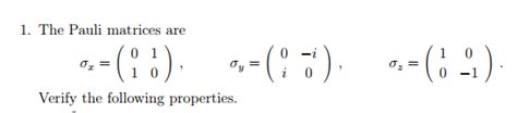 Solved 1. The Pauli matrices are 0-i 0 -1 Verify the | Chegg.com