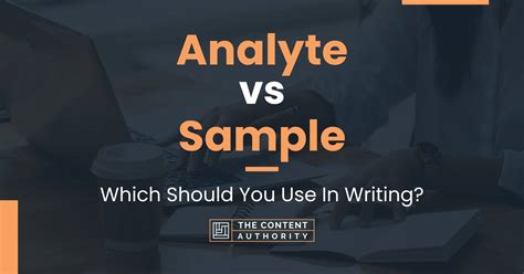 Analyte vs Sample: Which Should You Use In Writing?