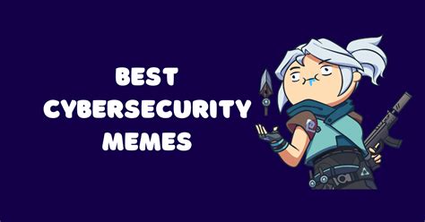 20 Best Cybersecurity Memes That Will Make You LOL