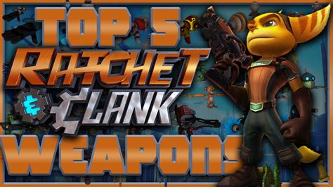 Top 5 Ratchet & Clank Weapons! - YouTube