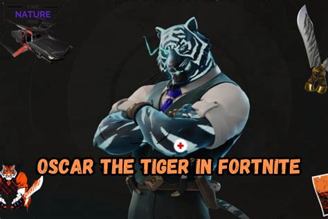 Oscar The Tiger Skins In Fortnite: How To Unlock It? - The Nature Hero