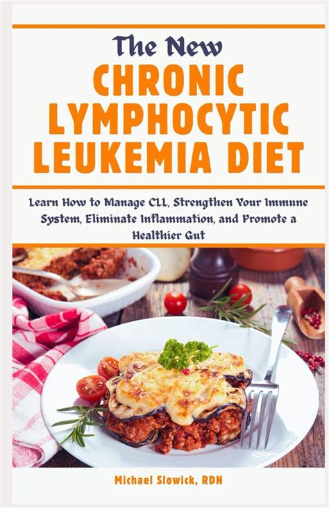 The New Chronic Lymphocytic Leukemia Diet: Learn How to Manage CLL ...