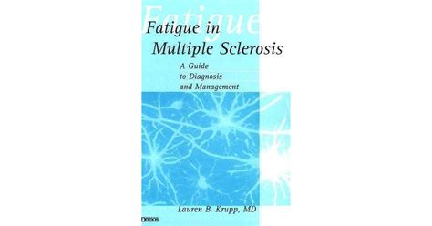 Fatigue in Multiple Sclerosis: A Guide to Diagnosis and Management by Randall T. Schapiro