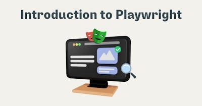 Playwright 101: Intro, Benefits & Web Testing Guide