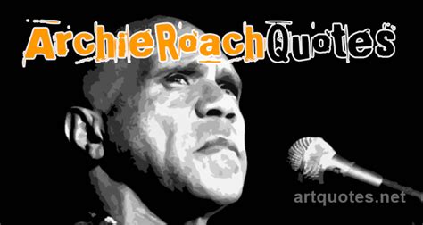 Archie Roach Quotes on Life