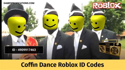 Coffin Dance Roblox ID Codes For Awesome Meme Song [2024] - Game Specifications