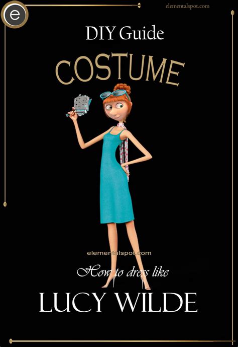 Dress Up Like Lucy Wilde from Despicable Me - Elemental Spot