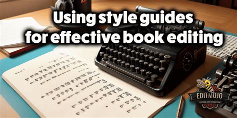 Using Style Guides for Effective Book Editing - Editmojo.com