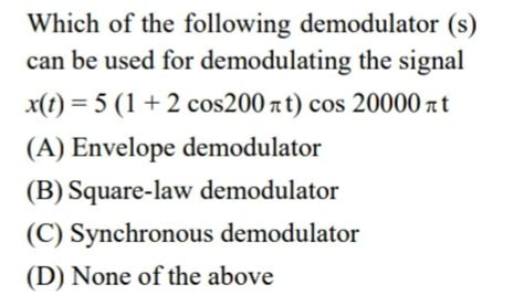 Solved Which of the following demodulator (s) can be used | Chegg.com