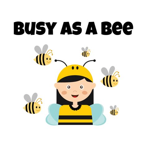 Busy As A Bee - Busy Bee - T-Shirt | TeePublic