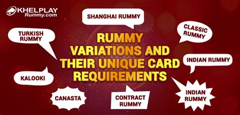 Exploring Rummy Variations: Unique Card Requirements & Gameplay