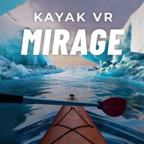 Kayak VR: Mirage Box Shot for PC - GameFAQs