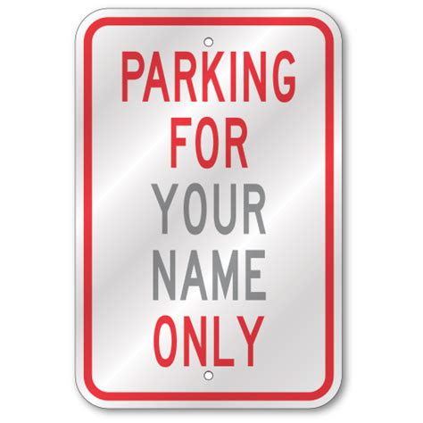 Custom Personalized Parking Sign, Heavy Reflective Aluminum, 80 mil, 12 ...