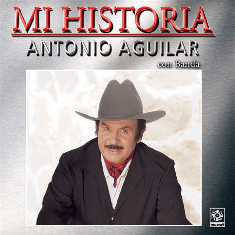 Mi Historia: Con Banda” álbum de Antonio Aguilar en Apple Music