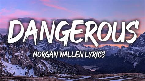 Morgan Wallen – Dangerous (Lyrics) - YouTube