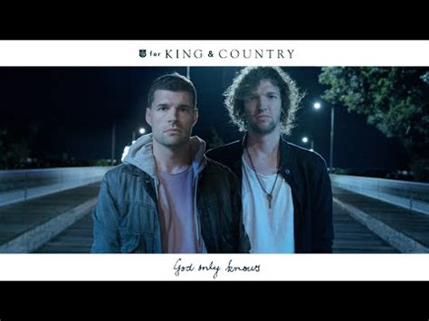 𝑓ₒᵣ ⲕᵢ𝑛𝑔 ₐ𝑛𝑑 𝑐ₒ𝑡𝑡ₐ𝑔ₑ — for KING & COUNTRY - God Only Knows (Official...