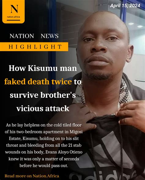 Nation - How Kisumu man feigned death twice to survive...