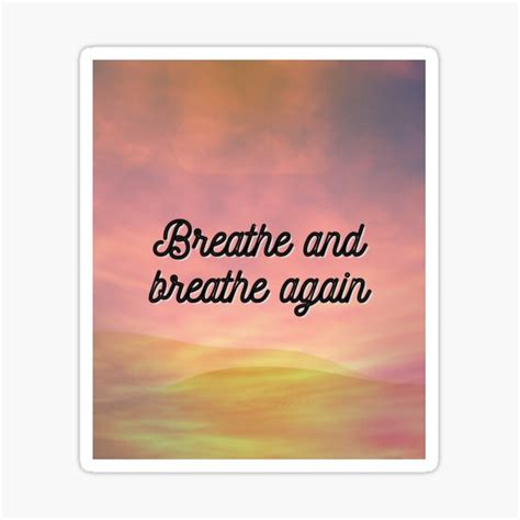 "Breathe and breathe again" Sticker by MantraQueen | Redbubble