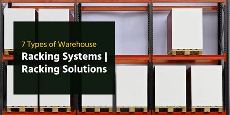 7 Types of Warehouse Racking Systems | Racking Solutions