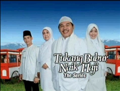 TUKANG BUBUR NAIK HAJI (THE SERIES) - Sinopsis Global & Video Klip Episode 312 ~ 664 (Updated ...