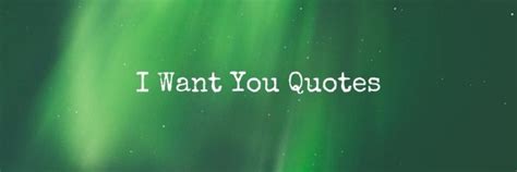 I Want You Quotes and I Want You Sayings 2024 – Pata Sauti