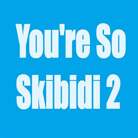 ‎You're So Skibidi 2 - EP - Album by Diarrhea Dude - Apple Music