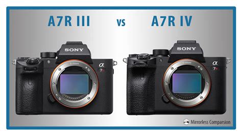 Sony A7R III vs A7R IV - The 10 main differences - Mirrorless Comparison