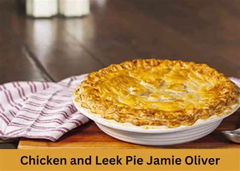 Jamie Oliver Chicken and Leek Pie Recipe 🍗- British Recipes Book