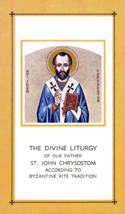 THE DIVINE LITURGY OF OUR FATHER ST. JOHN CHRYSOSTOM ACCORDING TO BYZANTINE RITE TRADITION ...