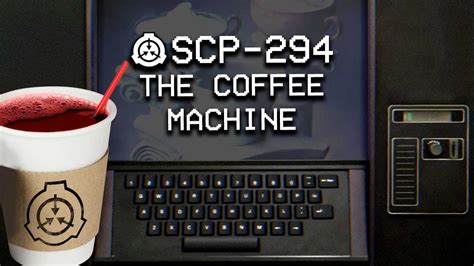 SCP-294 - The Coffee Machine : Object Class - Euclid : Teleportation ...