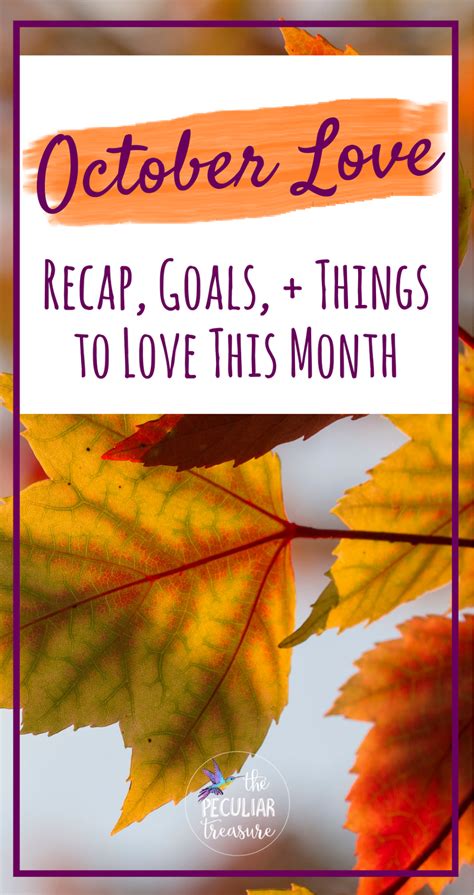 The Peculiar Treasure: October Love, Goals, + Updates