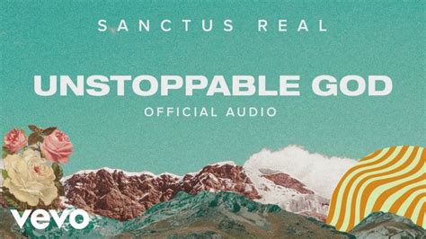 Sanctus Real - Unstoppable God (Official Audio)