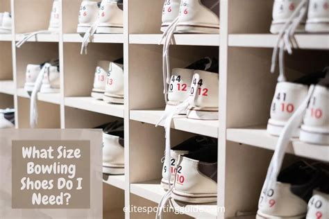 What Size Bowling Shoes Do I Need? Stepping Into The Right Fit - Elite ...