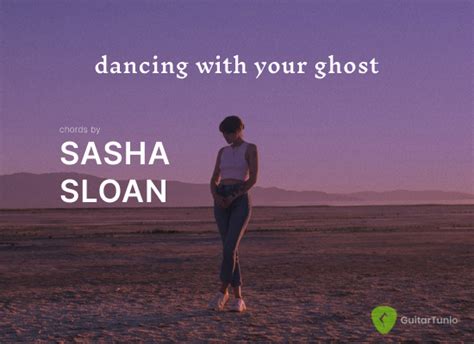 Dancing With Your Ghost Chords By Sasha Alex Sloan - Guitar Tuner ...