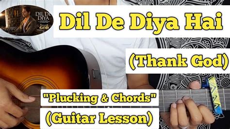 Dil De Diya Hai - Thank God | Guitar Lesson | Plucking & Chords | - YouTube