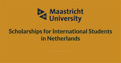 Maastricht University Scholarships 2018 in Netherlands - Youth Opportunities