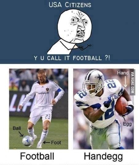 Y U CALL IT FOOTBALL?? USA CITIZEN! | Football funny, Funny soccer ...