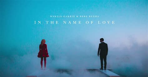 In The Name Of Love Lyrics | Name Of Love Video | Martin Garrix, Bebe Rexha