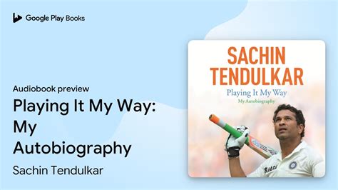 Playing It My Way: My Autobiography by Sachin Tendulkar · Audiobook ...